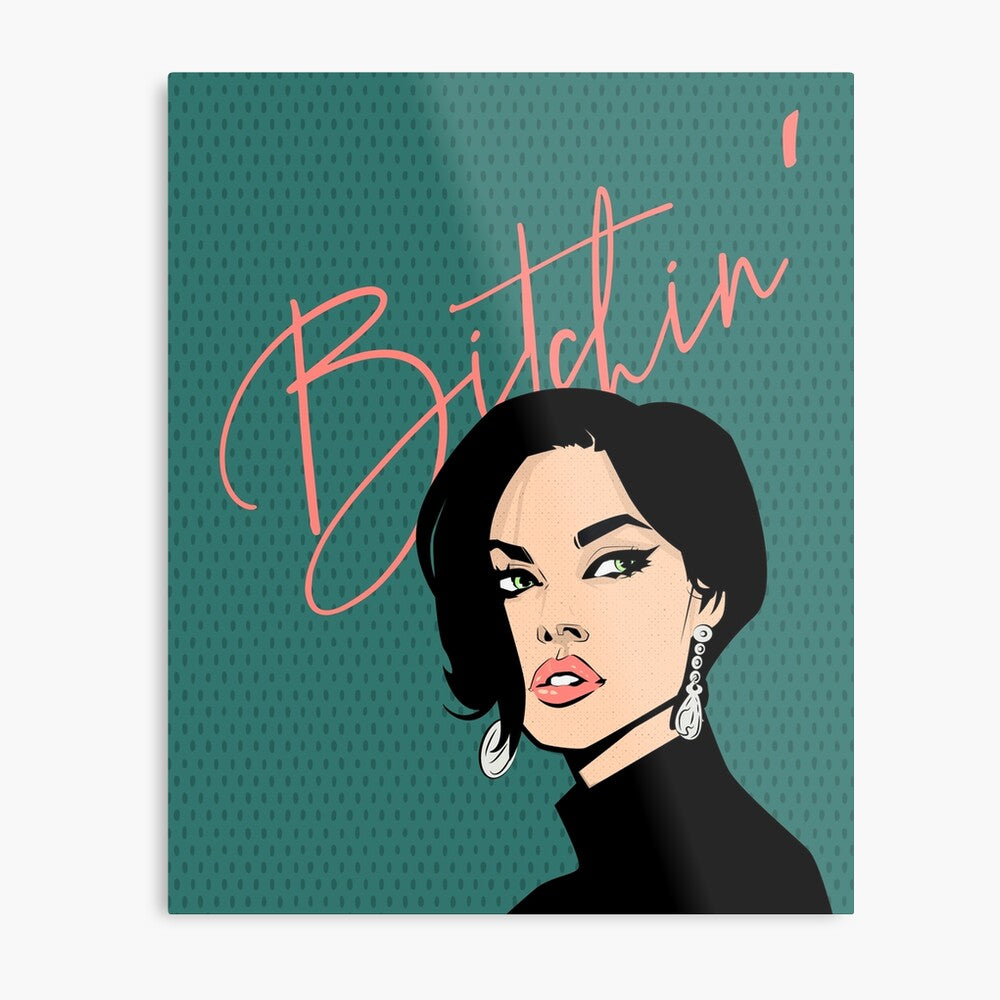 Bitchin - Metal Print